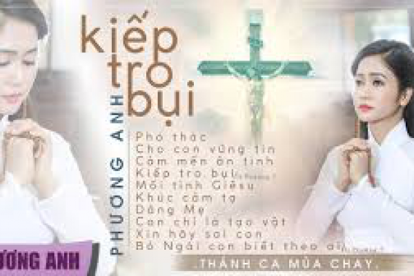 Album Thánh Ca Mùa Chay 2019 - Kiếp Tro Bụi | Phương Anh