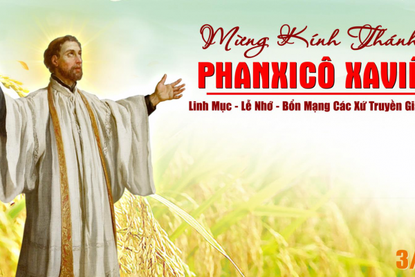 Ngày 03/12 - Thánh Phan-xi-cô Xa-vi-ê linh mục, Bổn Mạng các xứ truyền giáo