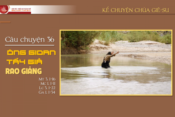 Câu chuyện 36 - Gio-an Tẩy Giả rao giảng