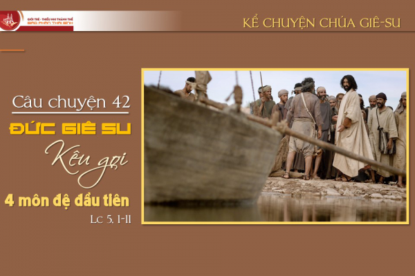 Câu chuyện 42 - Đức Giê-su kêu gọi 4 môn đệ đầu tiên