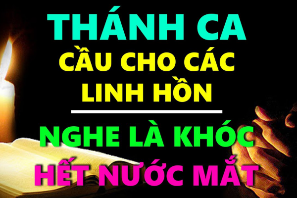 TUYỆT ĐỈNH THÁNH CA CẦU CHO CÁC LINH HỒN | Thánh Ca Cầu Cho Các Linh Hồn Nghe Là Khóc Hết Nước Mắt