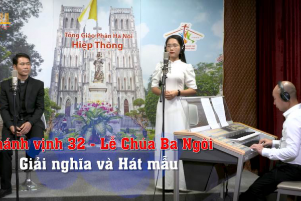 Thánh vịnh 32 - Lễ Chúa Ba Ngôi - Giải nghĩa và Hát mẫu