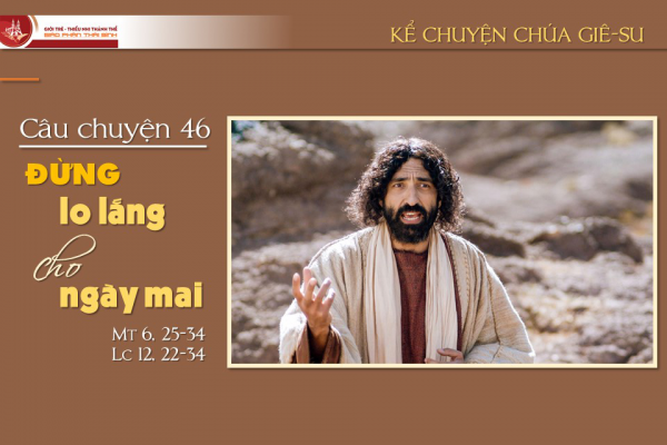 Câu chuyện 46 - Đừng lo lắng cho ngày mai