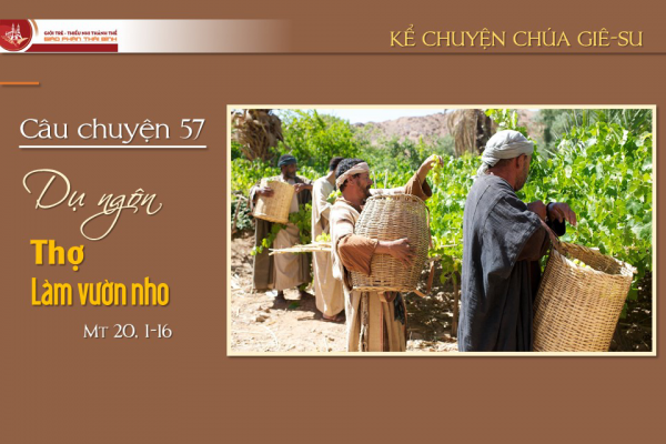 Câu chuyện 57 - Dụ ngôn thợ làm vườn nho