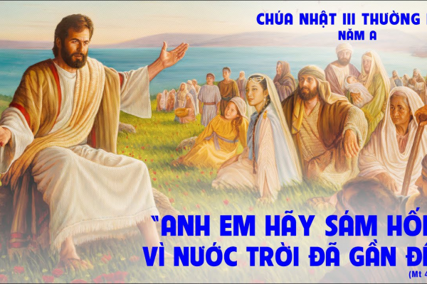 Suy niệm Lời Chúa - Chúa Nhật III Thường Niên A
