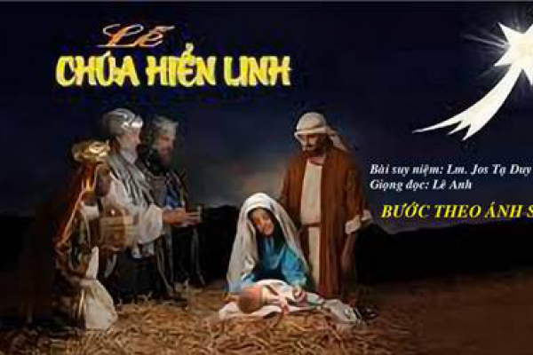 Lễ Chúa Hiển Linh - Bài suy niệm: Lm. Jos Tạ Duy Tuyền - Giọng đọc: Lê Anh