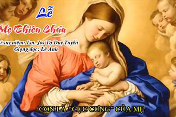 Lễ Mẹ Thiên Chúa - Bài suy niệm: Lm. Jos Tạ Duy Tuyền - Giọng đọc: Lê Anh