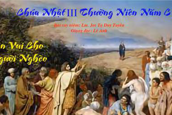 Chúa Nhật III Thường Niên Năm C - Bài suy niệm: Lm. Jos Tạ Duy Tuyền - Giọng đọc: Lê Anh