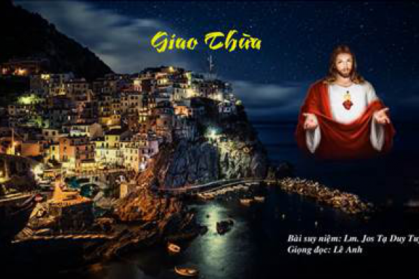 Giao Thừa - Bài suy niệm: Lm. Jos Tạ Duy Tuyền - Giọng đọc: Lê Anh