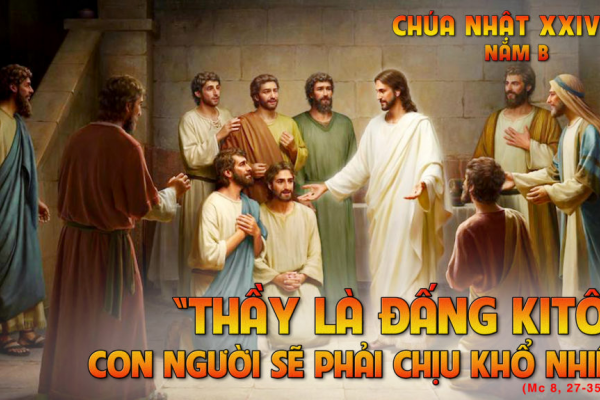 Chia sẻ Lời Chúa Chúa Nhật XXIV Thường Niên B
