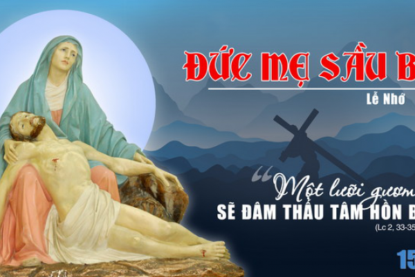 Ngày 15/9 - Lễ Đức Mẹ sầu bi