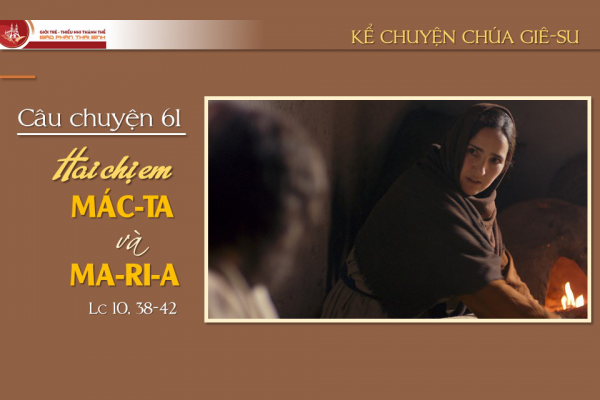 Câu chuyện 61 - Hai chị em Mác-ta và Maria