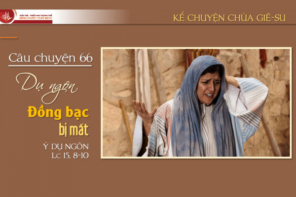 Câu chuyện 66 - Dụ ngôn đồng bạc bị mất