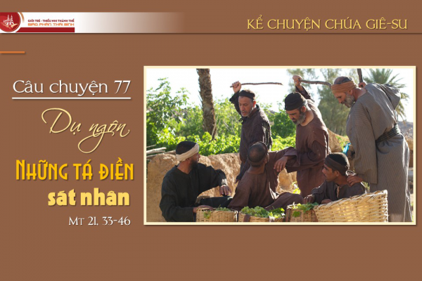Câu chuyện 77 - Dụ ngôn những tá điền sát nhân