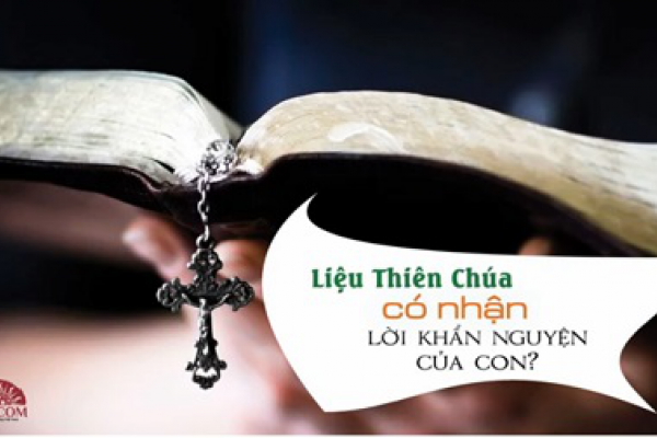 [Radio Người Trẻ]: Liệu Thiên Chúa có nhận lời khẩn nguyện của con?