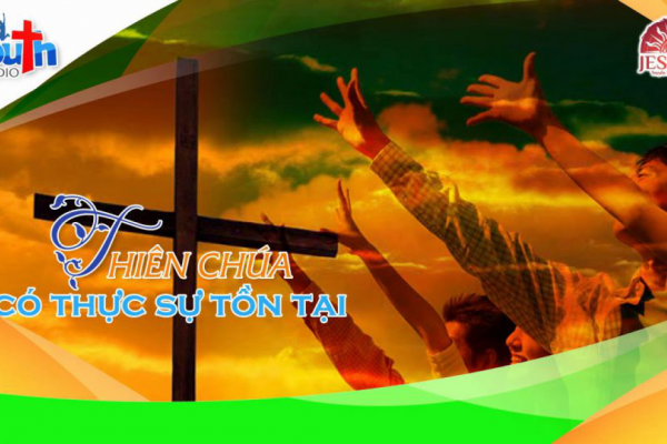 [Radio Người Trẻ]: Thiên Chúa có thực sự tồn tại?