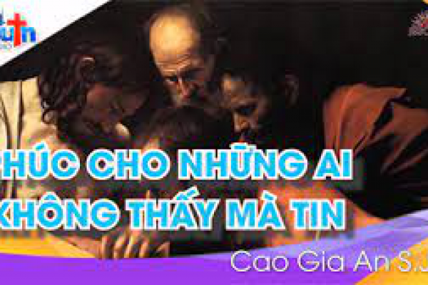 [Radio Người Trẻ] “Phúc cho những ai Không Thấy mà Tin”