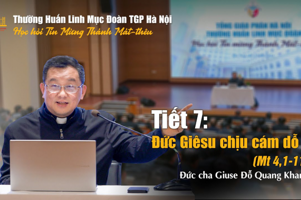 Tiết 7 - Đức Giê-su chịu cám dỗ - Đức cha Giuse Đỗ Quang Khang