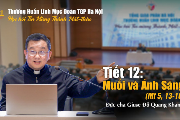 Tiết 12 - Muối và ánh sáng (Mt 5, 13-16)