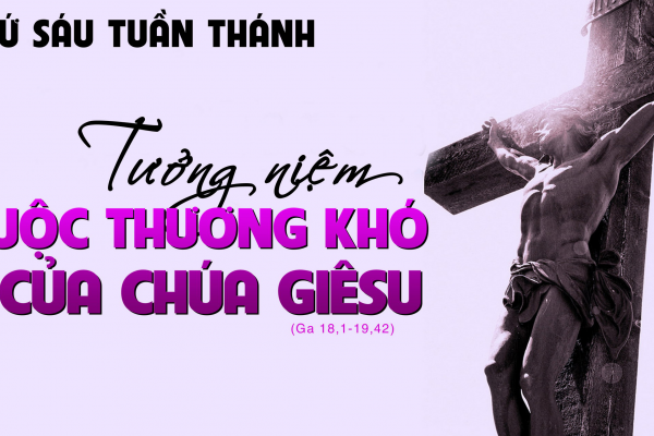 Chia sẻ Lời Chúa - Thứ 6 Tuần Thánh