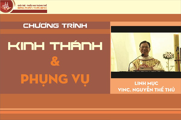 Kinh Thánh & Phụng vụ - Lm Vinc Nguyễn Thế Thủ: Buổi 105