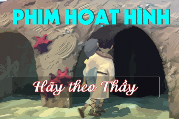 Phim hoạt hình công giáo |Hãy theo Thầy - Follow me!