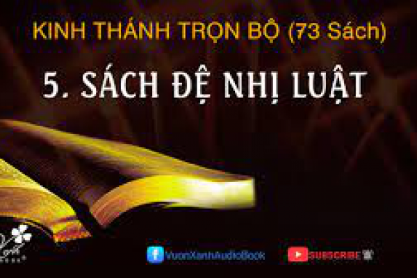 5 - SÁCH ĐỆ NHỊ LUẬT | KINH THÁNH TRỌN BỘ | Vườn Xanh Audio Book