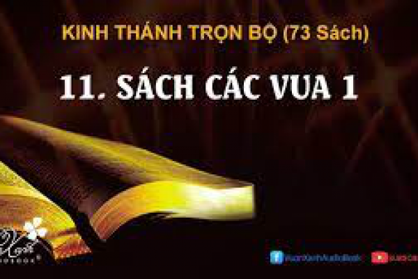 11 - SÁCH CÁC VUA QUYỂN THỨ NHẤT | KINH THÁNH TRỌN BỘ | VƯỜN XANH AUDIO BOOK
