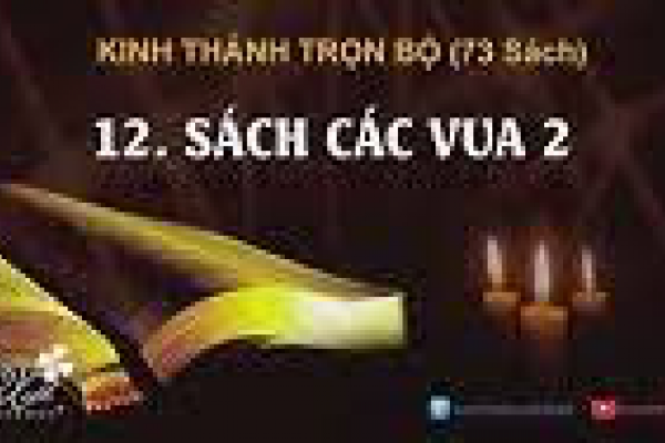 12 - SÁCH CÁC VUA QUYỀN THỨ 2 | KINH THÁNH TRỌN BỘ | Vườn Xanh Audio Book
