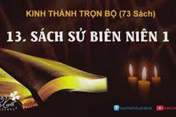 13 - SÁCH SỬ BIÊN NIÊN QUYỂN THỨ NHẤT | KINH THÁNH TRỌN BỘ | Vườn Xanh Audio Book