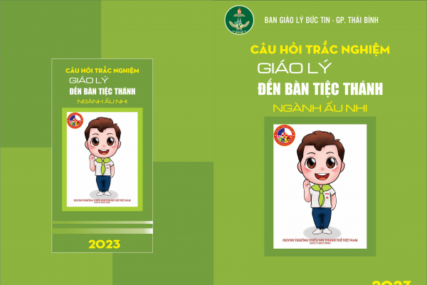 Ban Giáo lý đức tin GPTB hân hạnh giới thiệu: Bộ Câu hỏi Tự luận Giáo lý ĐẾN BÀN TIỆC THÁNH - Ngành Ấu Nhi