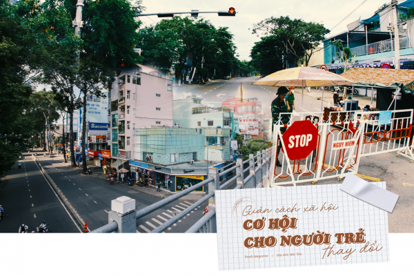 Giãn cách xã hội cơ hội cho người trẻ thay đổi