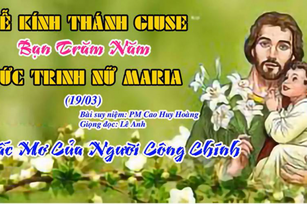 Lễ Kính Thánh Giuse (19/3) - Bài suy niệm: PM Cao Huy Hoàng - Giọng đọc: Lê Anh