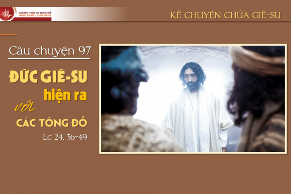 Câu chuyện 97 - Đức Giê-su hiện ra với các Tông Đồ