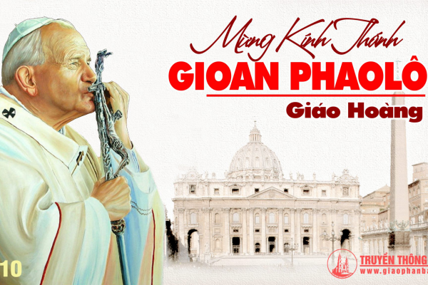Ngày 22/10 - Thánh Giáo Hoàng Gioan Phaolo II