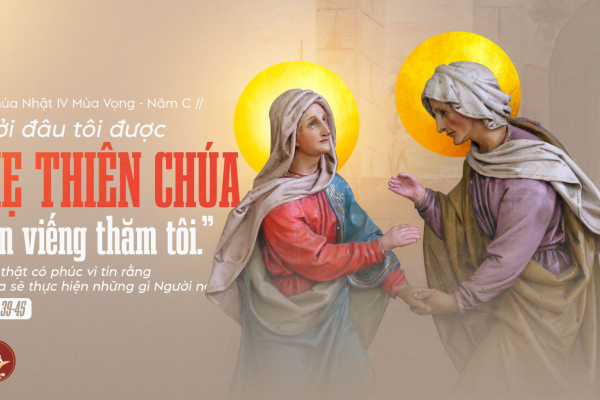 Chia sẻ Lời Chúa – Chúa Nhật IV Mùa Vọng, Năm C