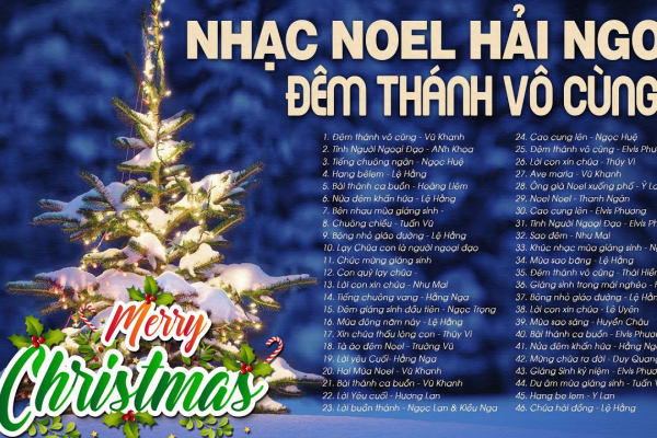 ĐÊM THÁNH VÔ CÙNG, TÌNH NGƯỜI NGOẠI ĐẠO - Nhạc Noel Xưa, Nhạc Giáng Sinh Hải Ngoại Chọn Lọc Đặc Biệt