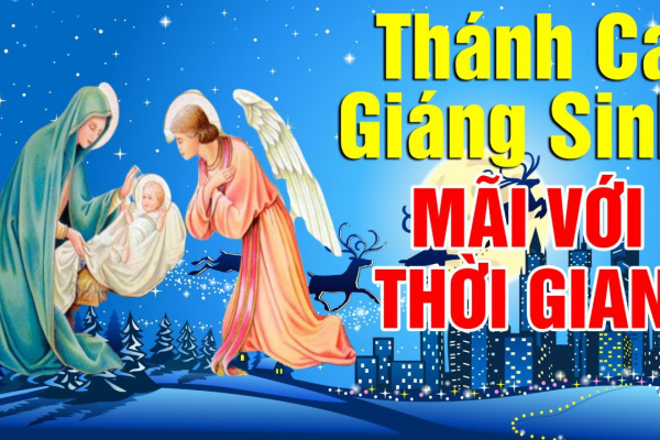 Thánh Ca Giáng Sinh Mãi Với Thời Gian - 30 Ca Khúc Thánh Ca Giáng Sinh, Nhạc Noel Hay Nhất 2020