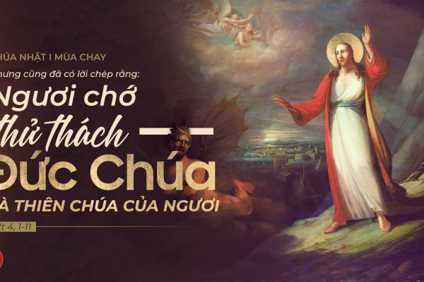 Chia sẻ Lời Chúa - Chúa Nhật thứ I Mùa Chay A