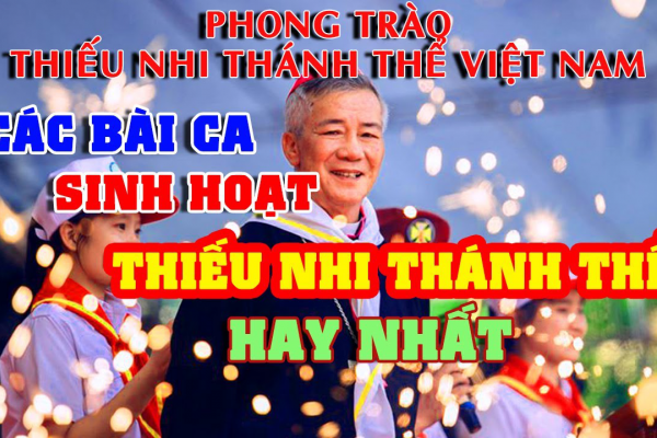Nhạc Thiếu Nhi Thánh Thể || Các Bài Hát Sinh Hoạt Thiếu Nhi Thánh Thể Hay Nhất
