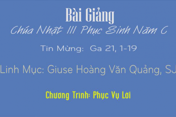 Nghe Bài giảng Chúa Nhật III Mùa Phục Sinh năm C