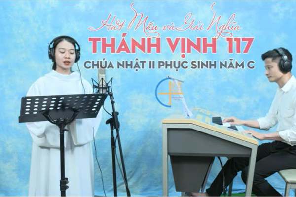 Hát mẫu và Giải nghĩa thánh vịnh 117 - Chúa nhật II Phục sinh