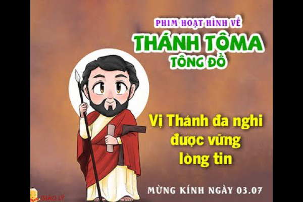 Phim hoạt hình về THÁNH TÔMA Tông Đồ - VỊ THÁNH ĐA NGHI ĐƯỢC VỮNG LÒNG TIN