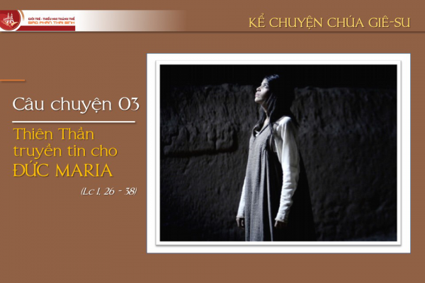 Câu chuyện 03 - Truyền tin cho Đức Maria