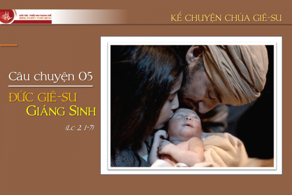 Câu chuyện 05 - Đức Giê-su Giáng sinh