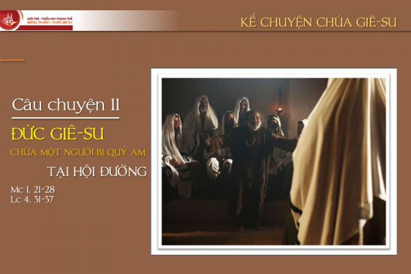Câu chuyện 12 - Đức Giê-su chữa một người bị quỷ ám tại hội đường