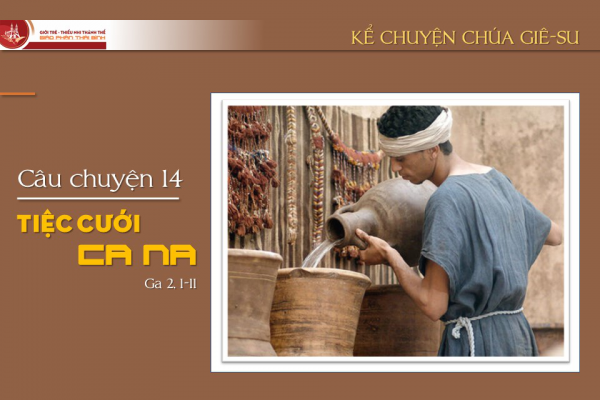 Câu chuyện 14 - Tiệc cưới Ca-na