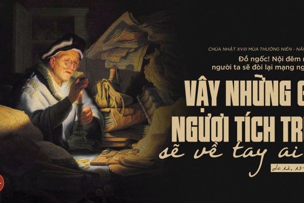 Chia sẻ Lời Chúa - Chúa Nhật XVIII Thường Niên C